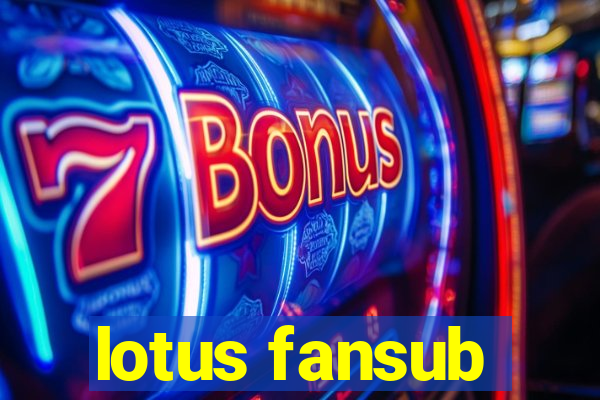 lotus fansub